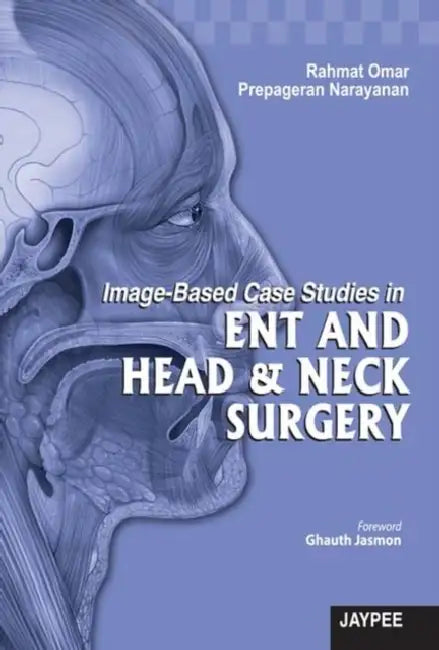 Buy Image-Based Case Studies In Ent And Head & Neck Surgery (English, Rahmat Omar) Online at Best Price - BookBajar
