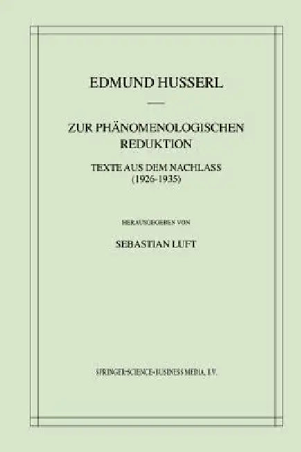 Buy Zur Phänomenologischen Reduktion (English, Edmund Husserl | Sebastian Luft) Online at Best Price - BookBajar