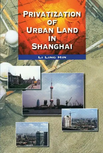 Buy Privatization of Urban Land in Shanghai (English, Ling Hin Li) Online at Best Price - BookBajar