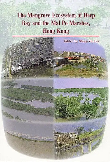 Buy The Mangrove Ecosystem of Deep Bay and t (English, Shing-Yip Lee) Online at Best Price - BookBajar
