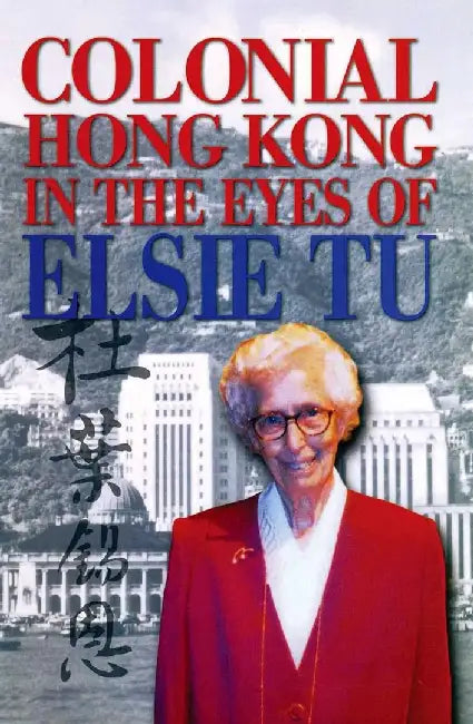 Buy Colonial Hong Kong in the Eyes of Elsie (English, Elsie Tu) Online at Best Price - BookBajar