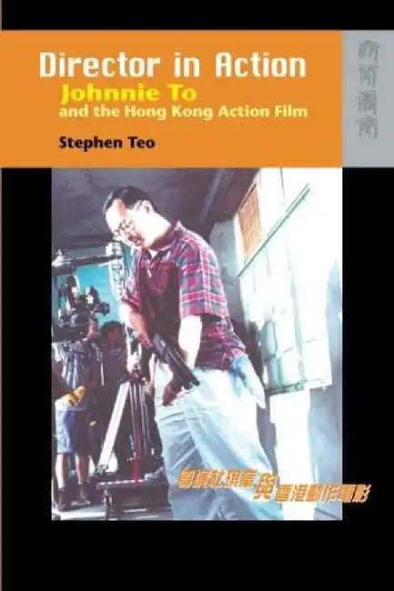 Buy Director in Action - Johnnie To and the (English, Stephen Teo) Online at Best Price - BookBajar