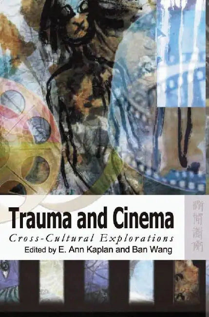 Buy Trauma and Cinema - Cross - Cultural Explo (English, E. Ann Kaplan) Online at Best Price - BookBajar