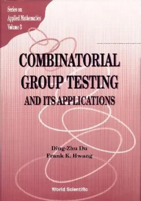 Buy Combinatorial Group Testing & Its...(V3) (English, Ding-Zhu Du | Frank Kwang-Ming Hwang) Online at Best Price - BookBajar