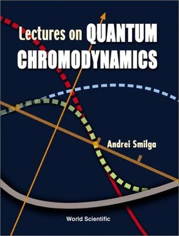 Buy Lectures on the Foundations of Quantum Chromodynamics (English, Smilga Andrei) Online at Best Price - BookBajar