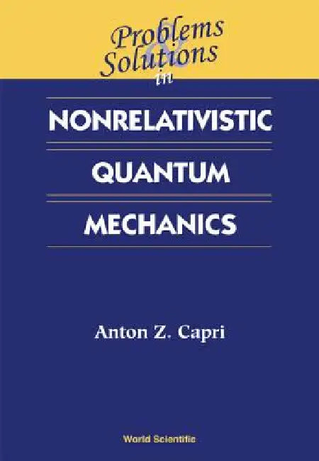 Buy Prob & Soln in Nonrelat Quant Mechanics (English, Capri Anton Z) Online at Best Price - BookBajar