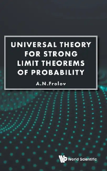 Buy Universal Theory for Strong Limit Theorems of Probability (English, Andrei N. Frolov) Online at Best Price - BookBajar