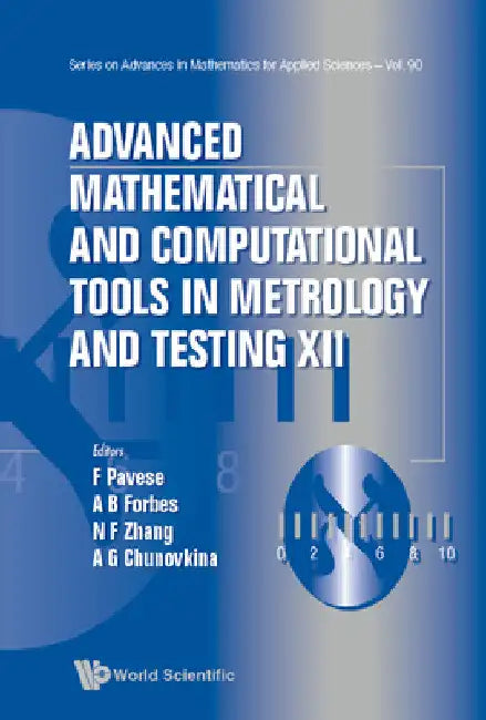 Buy Advanced Mathematical and Computational Tools in Metrology and Testing XII (English, Franco Pavese | Alistair B. Forbes | Nien Fan Zhang) Online at Best Price - BookBajar