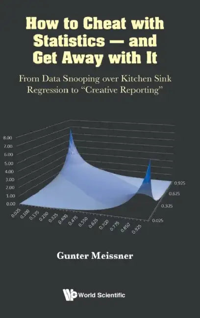 Buy How to Cheat with Statistics - And Get Away with It (English, Gunter Meissner) Online at Best Price - BookBajar