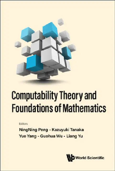 Buy Computability Theory and Foundations of Mathematics - Proceedings of the 9th International Conferenc (English, Ningning Peng | Kazuyuki Tanaka | Yue Yang) Online at Best Price - BookBajar