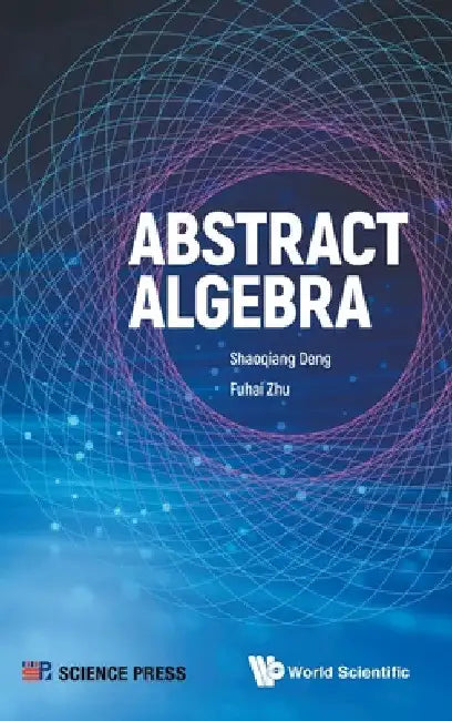 Buy Abstract Algebra (English, Shaoqiang Deng | Fuhai Zhu) Online at Best Price - BookBajar