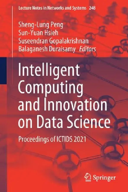 Buy Intelligent Computing and Innovation on Data Science (English, Sheng-Lung Peng | Sun-Yuan Hsieh | Suseendran Gopalakrishnan) Online at Best Price - BookBajar