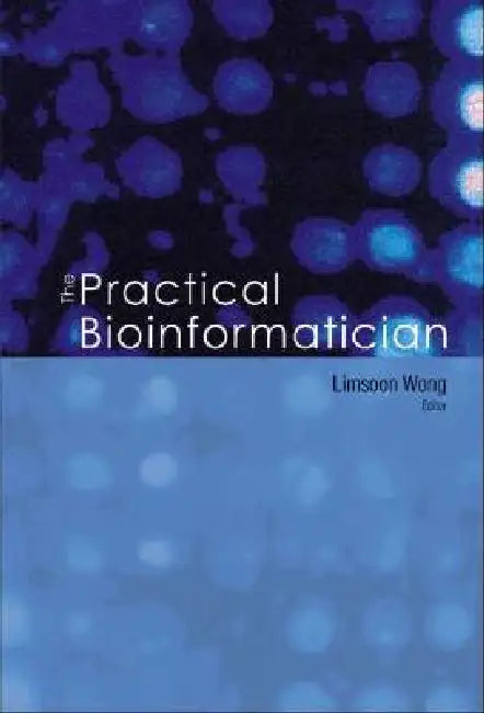 Buy The Practical Bioinformatician (English, Wong Limsoon) Online at Best Price - BookBajar