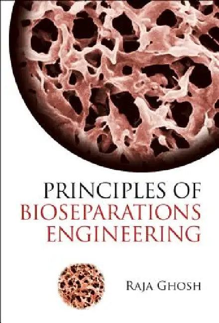 Buy Principles of Bioseparations Engineering (English, Ghosh Raja) Online at Best Price - BookBajar