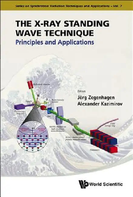 Buy The X-Ray Standing Wave Technique (V7) (English, Zegenhagen Jorg) Online at Best Price - BookBajar