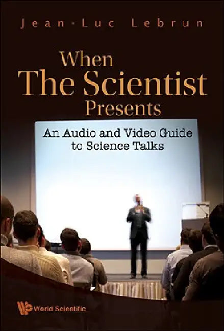 Buy When Scientist Presents [W/ DVD] [With DVD ROM] (English, Lebrun Jean-Luc) Online at Best Price - BookBajar