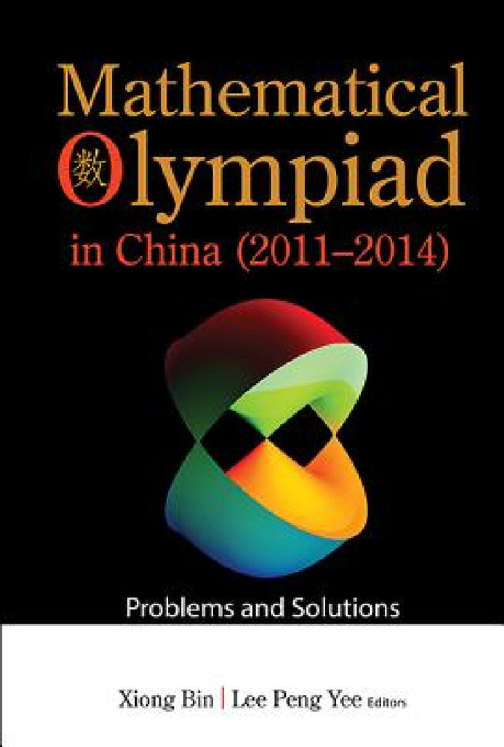 Buy Mathematical Olympiad in China (2011-2014) (English, Bin Xiong | Peng Yee Lee) Online at Best Price - BookBajar