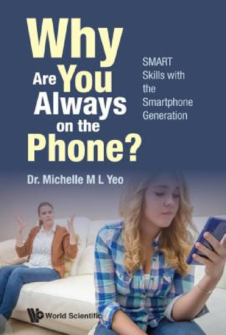 Buy Why Are You Always on the Phone? Smart Skills with the Smartphone Generation (English, Michelle Mei Ling Yeo) Online at Best Price - BookBajar