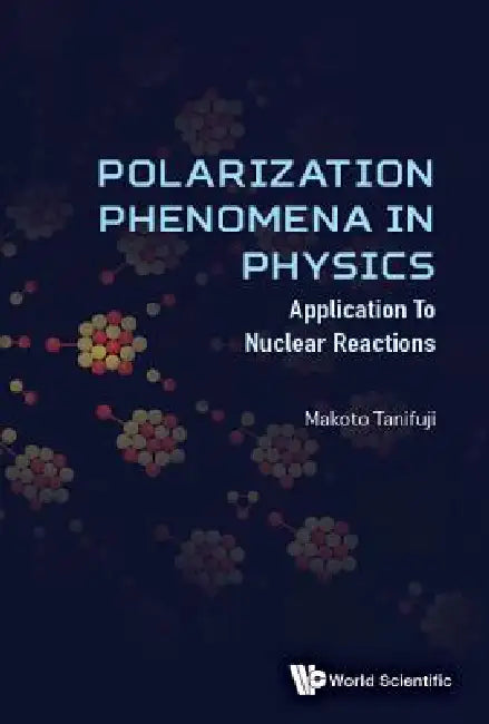 Buy Polarization Phenomena in Physics (English, Tanifuji Makoto) Online at Best Price - BookBajar