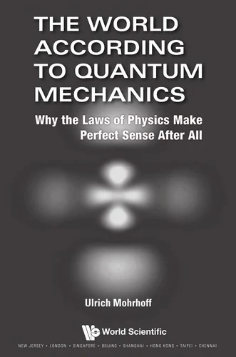 Buy The World According to Quantum Mechanics (English, Mohrhoff Ulrich) Online at Best Price - BookBajar