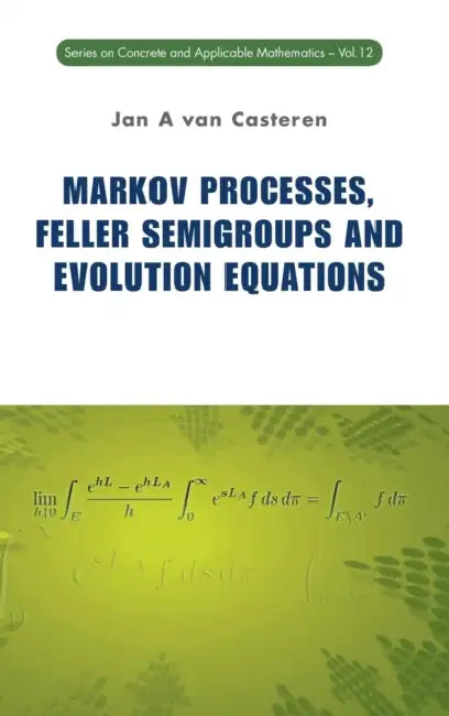 Buy Markov Processes, Feller Semigroups and Evolution Equations (English, Jan A. Van Casteren) Online at Best Price - BookBajar