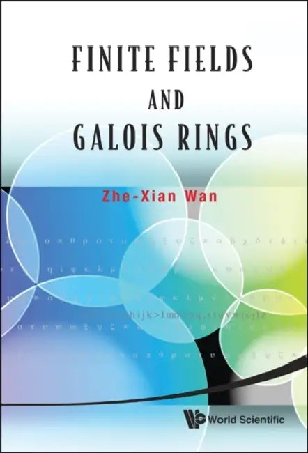 Buy Finite Fields and Galois Rings (English, Zhe-Xian Wan) Online at Best Price - BookBajar