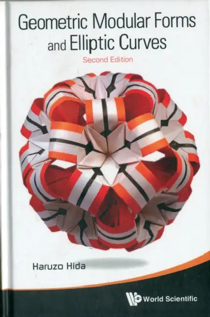 Buy Geometric Modular Forms and Elliptic Curves (2nd Edition) (English, Haruzo Hida) Online at Best Price - BookBajar