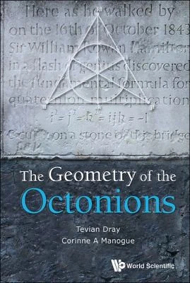 Buy The Geometry of the Octonions (English, Tevian Dray | Corinne A. Manogue) Online at Best Price - BookBajar