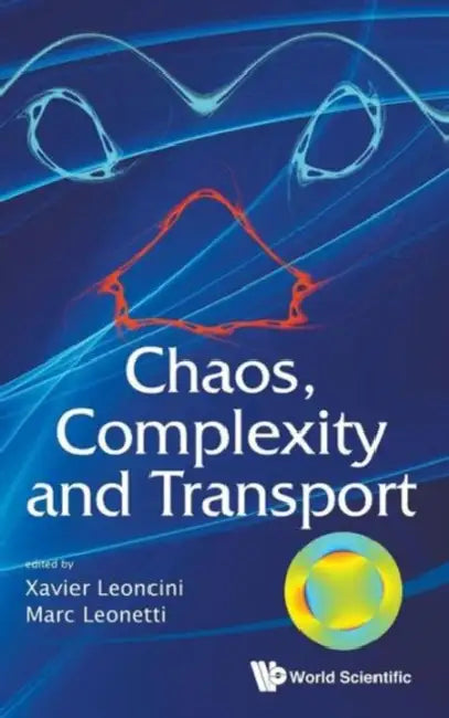 Buy Chaos, Complexity and Transport - Proceedings of the Cct '11 (English, Xavier Leoncini | Marc Leonetti) Online at Best Price - BookBajar