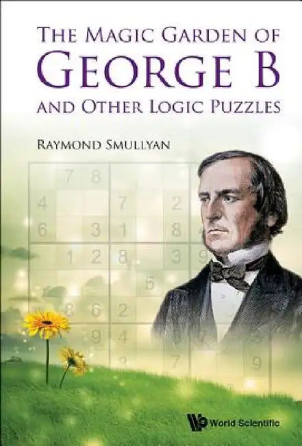 Buy The Magic Garden of George B and Other Logic Puzzles (English, Raymond M. Smullyan) Online at Best Price - BookBajar