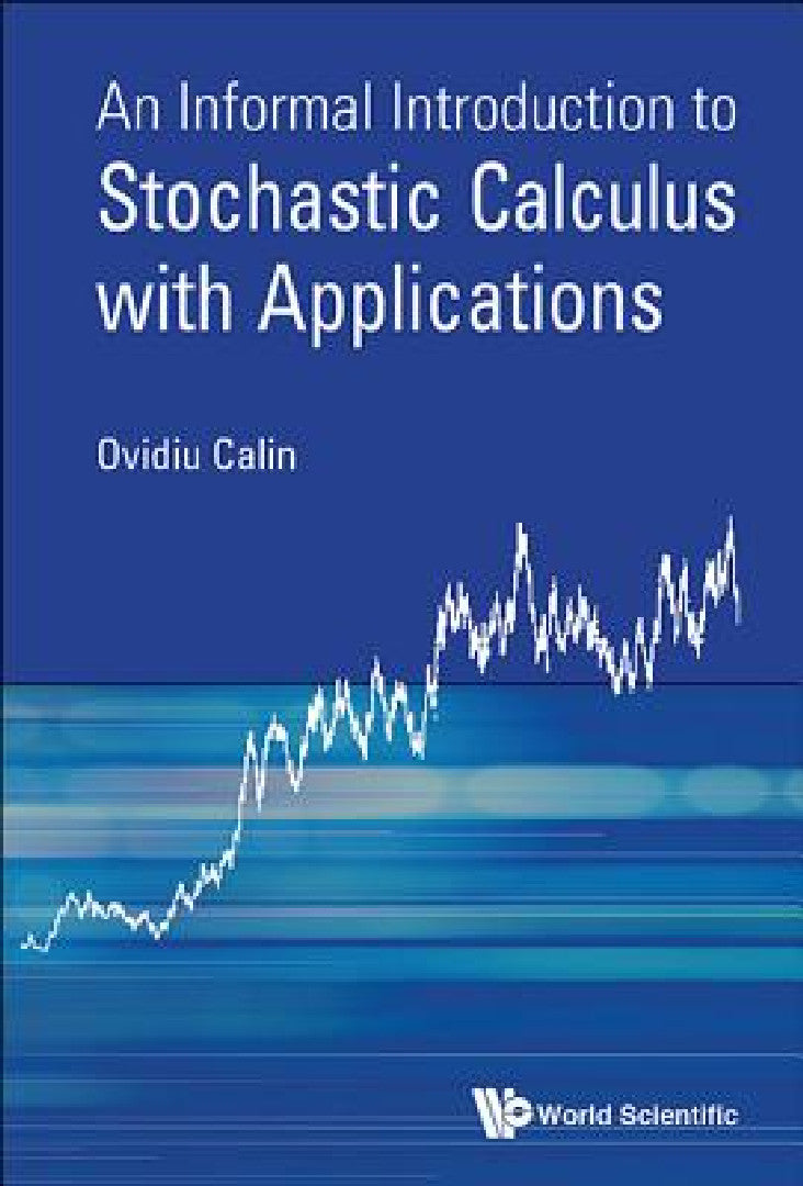 Buy An Informal Introduction to Stochastic Calculus with Applications (English, Ovidiu Calin) Online at Best Price - BookBajar