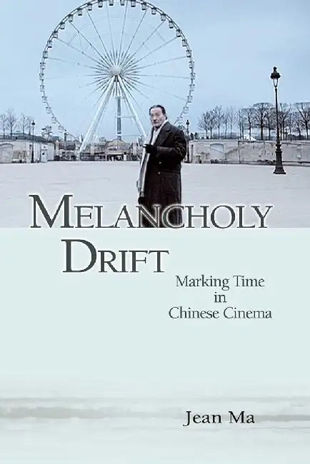 Buy Melancholy Drift - Marking Time in Chine (English, Jean Ma) Online at Best Price - BookBajar