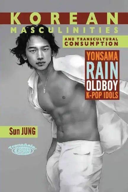 Buy Korean Masculinities and Transcultural C (English, Sun Jung) Online at Best Price - BookBajar