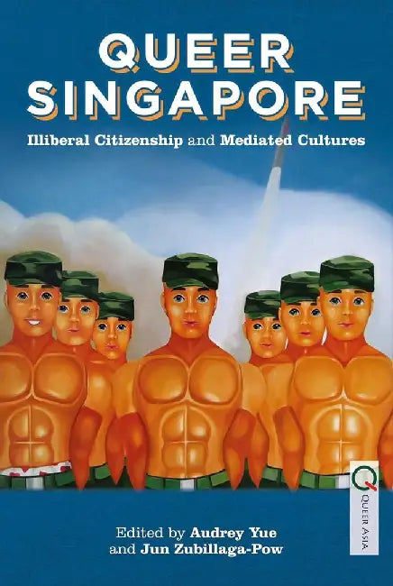 Buy Queer Singapore - Illiberal Citizenship (English, Audrey Yue) Online at Best Price - BookBajar