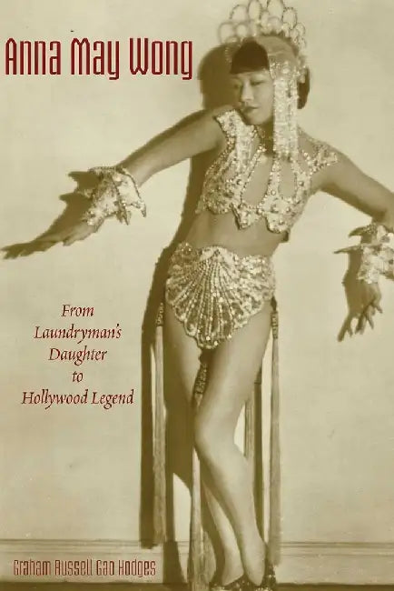Buy Anna May Wong - From Laundryman's Daught (English, Graham Russell Gao Hodges) Online at Best Price - BookBajar