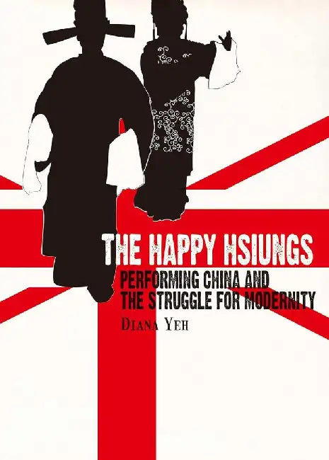 Buy The Happy Hsiungs - Performing China and (English, Diana Yeh) Online at Best Price - BookBajar