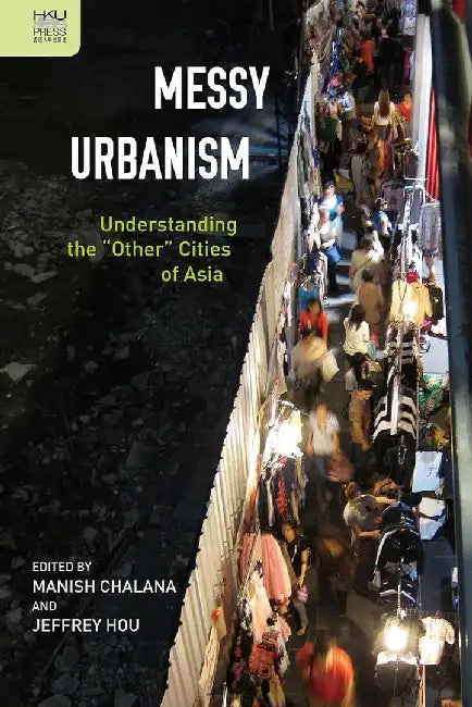 Buy Messy Urbanism (English, Manish Chalana) Online at Best Price - BookBajar