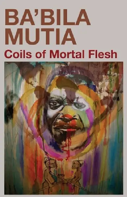Buy Coils of Mortal Flesh (English, Ba'bila Mutia) Online at Best Price - BookBajar