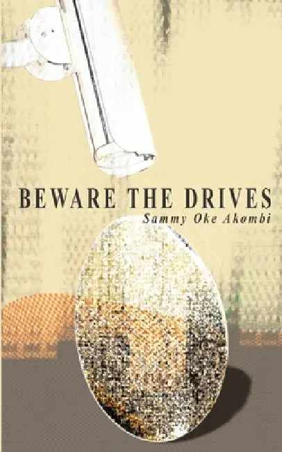 Buy Beware the Drives (English, Sammy Oke Akombi) Online at Best Price - BookBajar