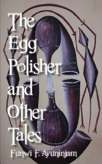 Buy The Egg Polisher and Other Tales (English, Funwi F. Ayuninjam) Online at Best Price - BookBajar