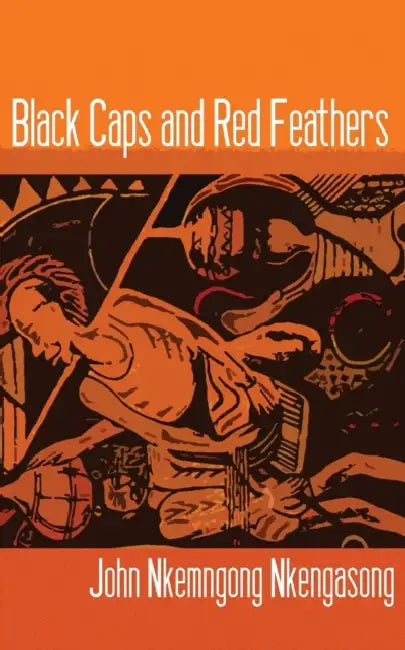 Buy Black Caps and Red Feathers (English, John Nkemngong Nkengasong) Online at Best Price - BookBajar