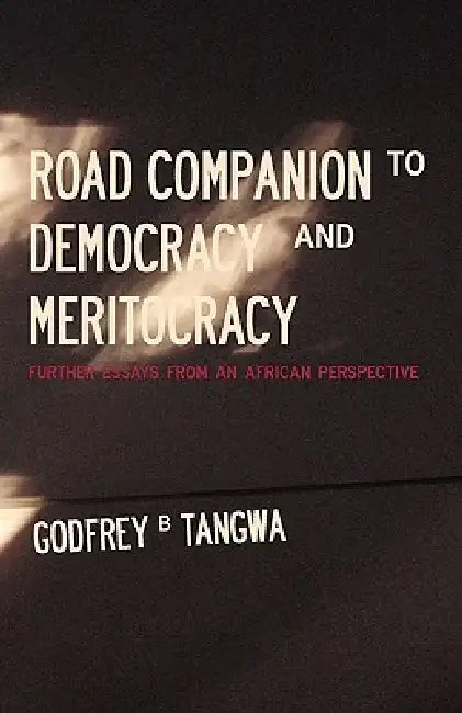 Buy Road Companion to Democracy and Meritocracy. Further Essays from an African Perspective (English, Godfrey B. Tangwa) Online at Best Price - BookBajar