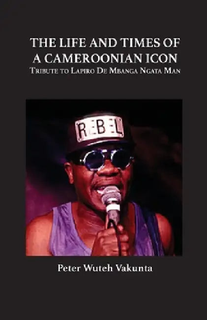 Buy The Life and Times of a Cameroonian Icon (English, Peter Wuteh Vakunta) Online at Best Price - BookBajar