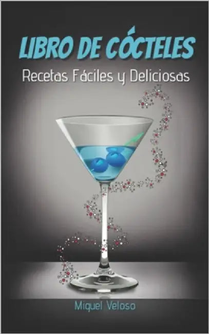 Buy Libro de Cócteles (English, Miguel Veloso) Online at Best Price - BookBajar