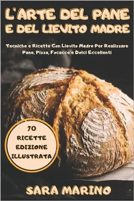Buy L'Arte del Pane e del Lievito Madre (English, Sara Marino) Online at Best Price - BookBajar