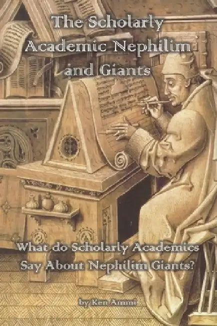 Buy The Scholarly Academic Nephilim and Giants (English, Ken Ammi) Online at Best Price - BookBajar