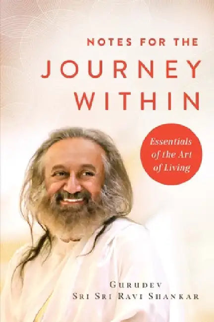 Buy Notes for the Journey Within (English, Gurudev Sri Sri Ravi Shankar) Online at Best Price - BookBajar