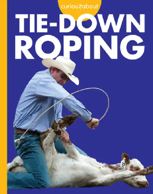 Buy Curious about Tie-Down Roping (English, Rachel Grack) Online at Best Price - BookBajar