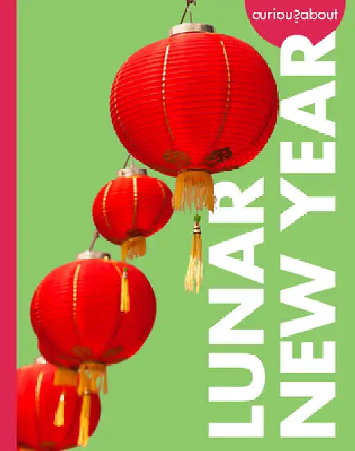 Buy Curious about Lunar New Year (English, Erin Silver) Online at Best Price - BookBajar