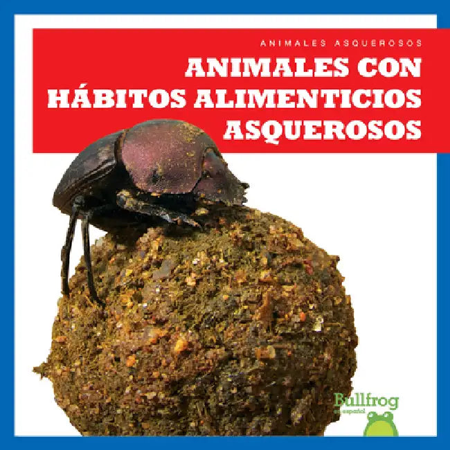 Buy Animales Con Hábitos Alimenticios Asquerosos (Gross Animal Eaters) (English, Katie Chanez) Online at Best Price - BookBajar